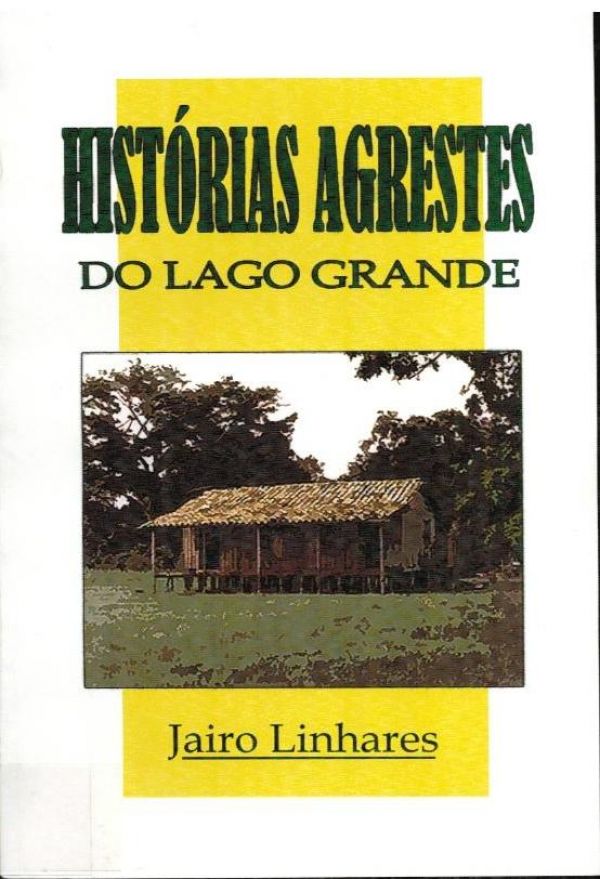 Histórias Agrestes do Lago Grande - 800 LIN